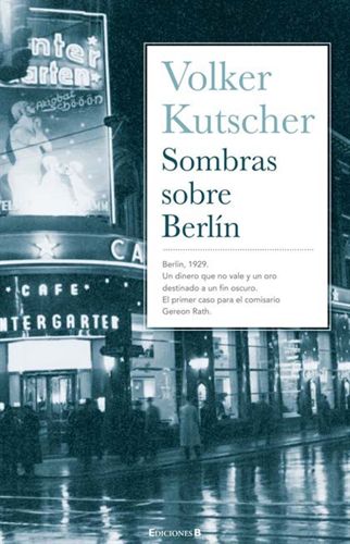 Sombras sobre Berlín, la nueva novela de Volker Kutscher